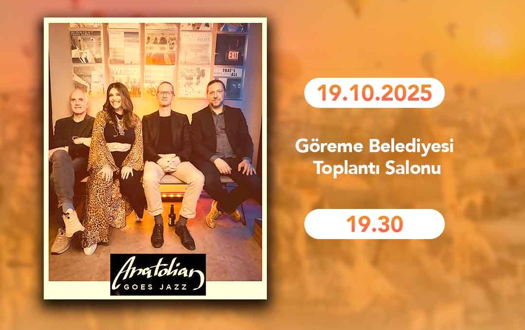 Anatolian Goes Jazz: Anadolu Ezgileriyle Cazın Buluşması Göreme’de Gerçekleşiyor.